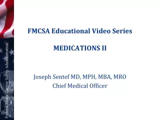FMCSA Educational Video Series MEDICATIONS II
