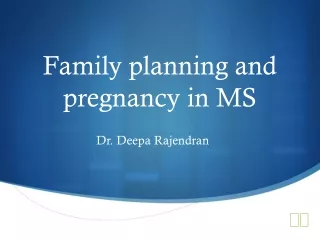 Family planning and pregnancy in MS