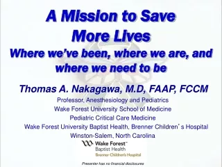 A Mission to Save  More Lives Where we ’ ve been, where we are, and where we need to be