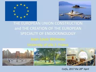 THE EUROPEAN UNION CONSTRUCTION and THE CREATION OF THE EUROPEAN SPECIALTY OF ENDOCRINOLOGY