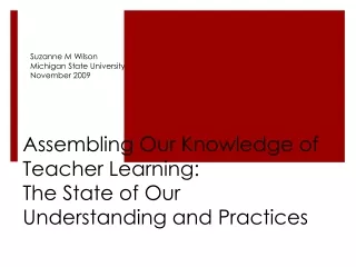 Assembling Our Knowledge of Teacher Learning: The State of Our Understanding and Practices