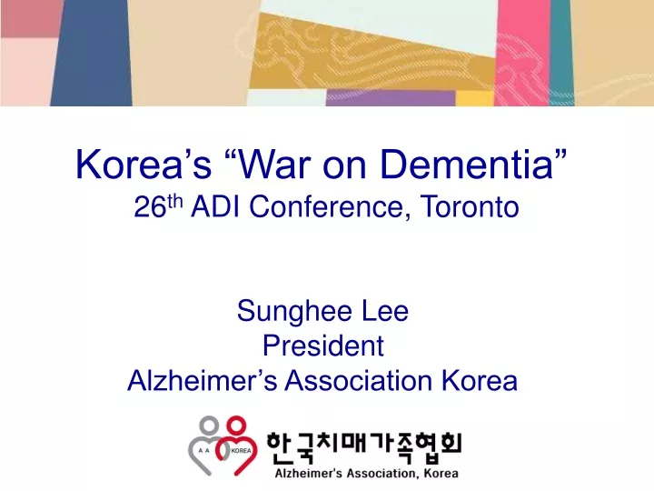 korea s war on dementia 26 th adi conference