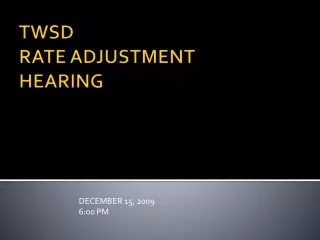 TWSD  RATE ADJUSTMENT  HEARING