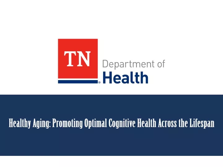 healthy aging promoting optimal cognitive health across the lifespan