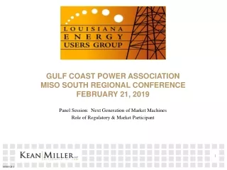 Gulf Coast Power Association MISO South Regional Conference February 21, 2019