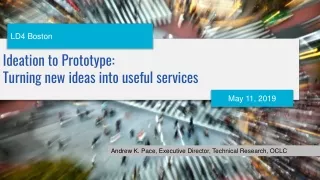 Ideation to Prototype: Turning new ideas into useful services
