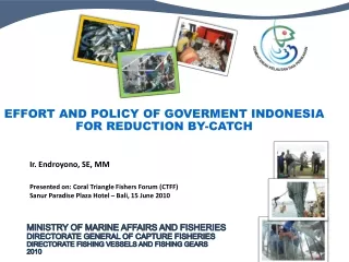 Effort  A nd policy of goverment INDONESIa for reduction BY-CATCH