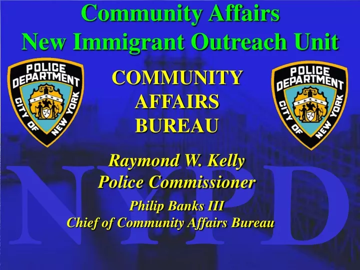 community affairs new immigrant outreach unit