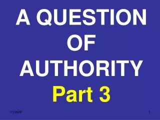 A QUESTION OF AUTHORITY Part 3