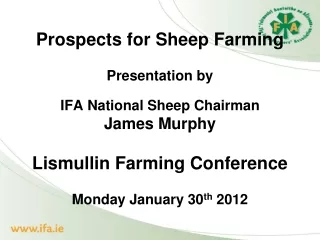 Prospects for Sheep Farming Presentation by IFA National Sheep Chairman James Murphy