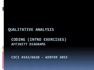 Qualitative analysis coding (intro exercises) affinity  diagrams CSCI 4163/6610 - winter 2015