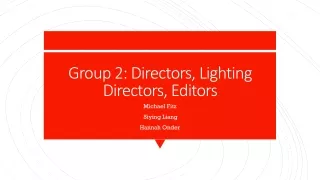 Group  2: Directors,  Lighting  Directors,  Editors