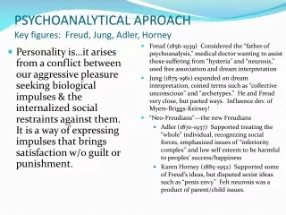 PSYCHOANALYTICAL APROACH Key figures:  Freud, Jung, Adler, Horney