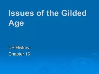 Issues of the Gilded  Age