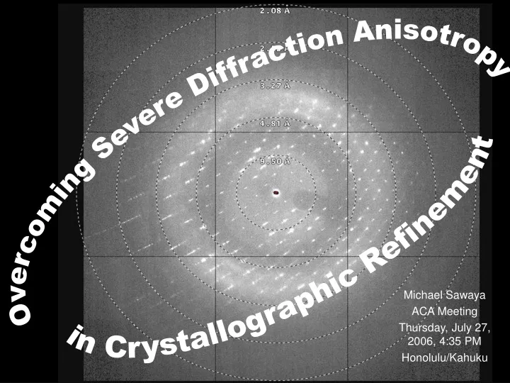 overcoming severe diffraction anisotropy