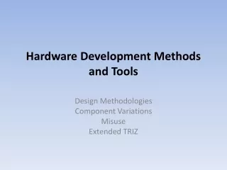 Hardware Development Methods and Tools