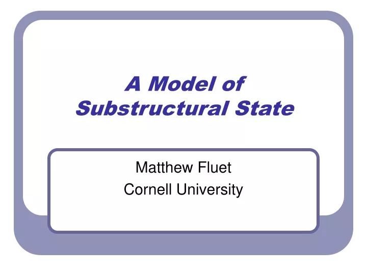 a model of substructural state