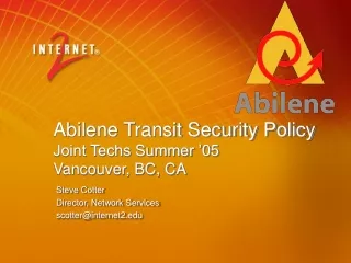 Abilene Transit Security Policy Joint Techs Summer ’05 Vancouver, BC, CA