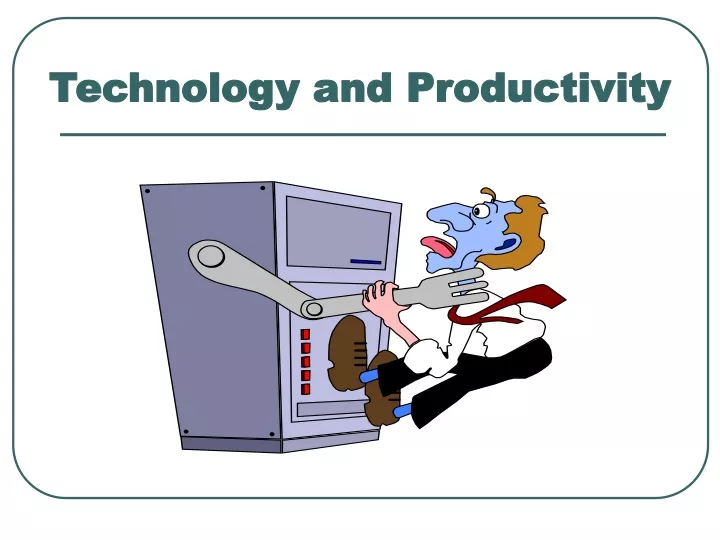 technology and productivity