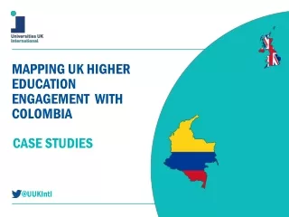 MAPPING UK HIGHER  EDUCATION ENGAGEMENT  WITH  colombia