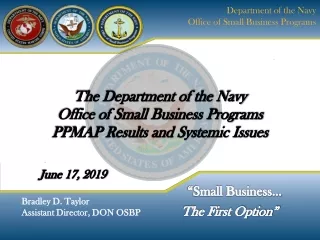The Department of the Navy  Office  of Small Business Programs  PPMAP Results and Systemic Issues
