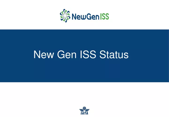 new gen iss status