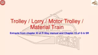 Trolley /  Lorry / Motor T rolley / Material Train