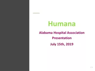 Humana Alabama Hospital Association Presentation July 15th, 2019