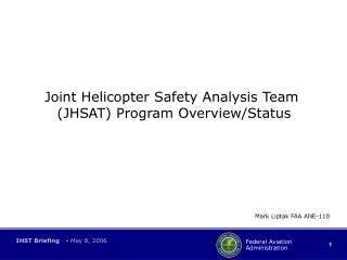 Joint Helicopter Safety Analysis Team  (JHSAT) Program Overview/Status
