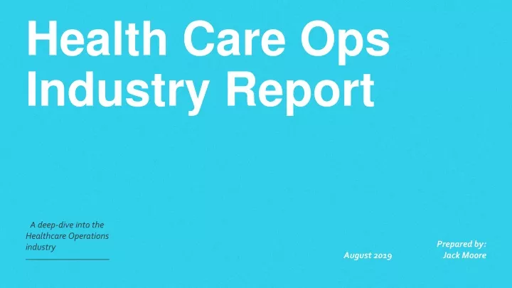 health care ops industry report