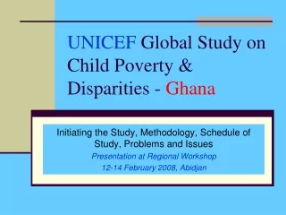 UNICEF  Global Study on Child Poverty &amp; Disparities -  Ghana