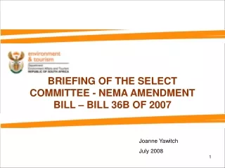 BRIEFING OF THE SELECT COMMITTEE - NEMA AMENDMENT BILL – BILL 36B OF 2007