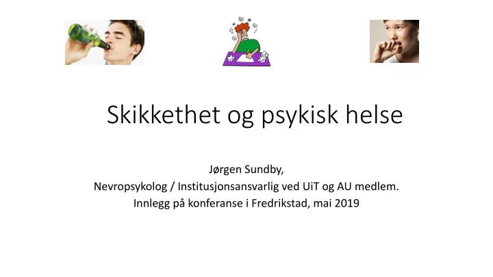 skikkethet og psykisk helse