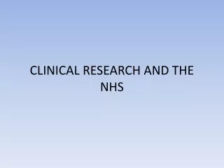 CLINICAL RESEARCH AND THE NHS