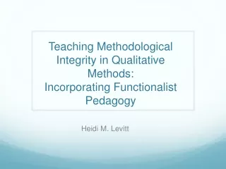Teaching Methodological Integrity in Qualitative Methods:  Incorporating  Functionalist Pedagogy
