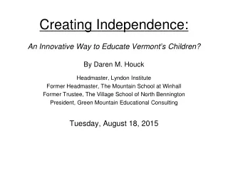 Creating Independence: An Innovative Way to Educate Vermont ’ s Children?