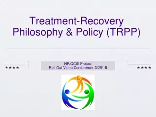 Treatment-Recovery Philosophy &amp; Policy (TRPP)