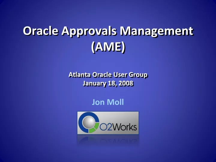 oracle approvals management ame atlanta oracle user group january 18 2008