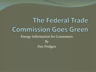 The Federal Trade Commission Goes Green