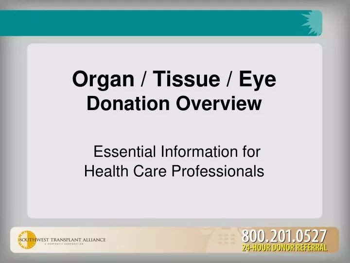 organ tissue eye donation overview essential information for health care professionals