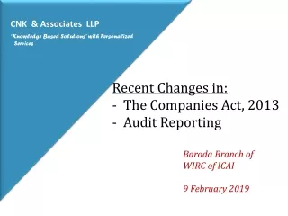 Recent Changes in: -  The Companies Act, 2013 -  Audit Reporting