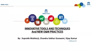 INNOVATIVE TOOLS AND TECHNIQUES  And NEW O&amp;M PRACTICES