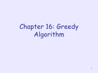 Chapter 16: Greedy Algorithm