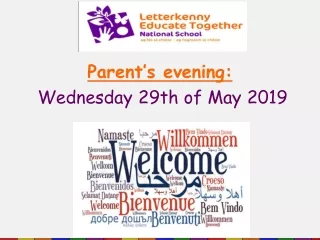 Parent’s evening:  Wednesday 29th of May 2019