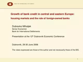 Dubravko Mihaljek Senior Economist Bank for International Settlements