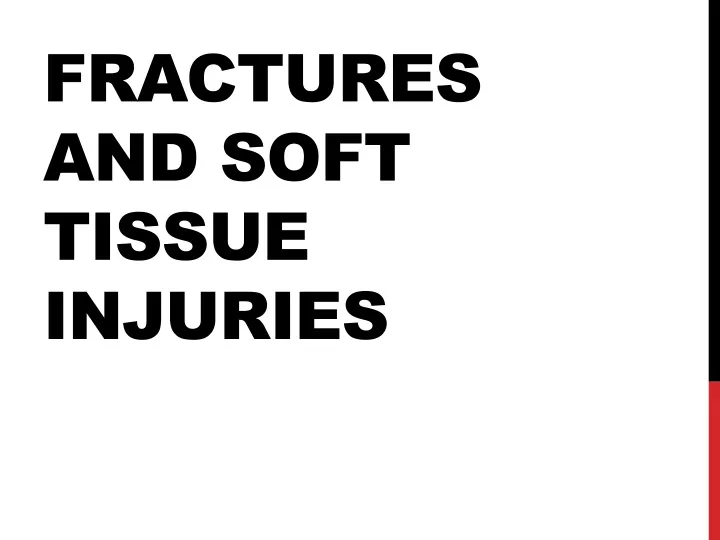 fractures and soft tissue injuries