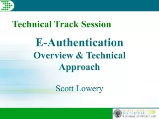 E-Authentication  Overview &amp; Technical Approach