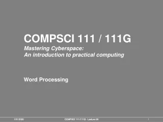 COMPSCI 111 / 111G Mastering Cyberspace:   An introduction to practical computing