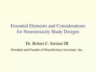 Essential Elements and Considerations for Neurotoxicity Study Designs