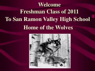 Welcome  Freshman Class of 2011